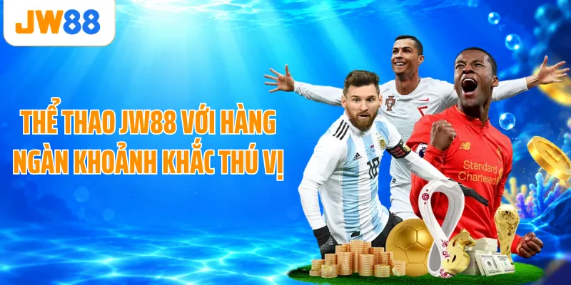 Thể thao JW88 với hàng ngàn khoảnh khắc thú vị